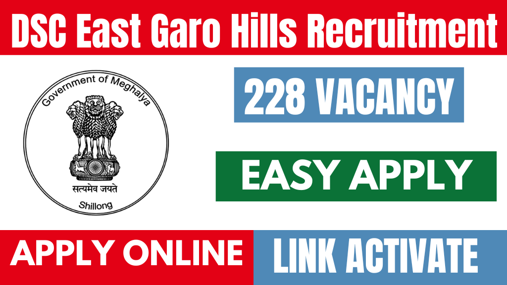 DSC East Garo Hills Recruitment 2024